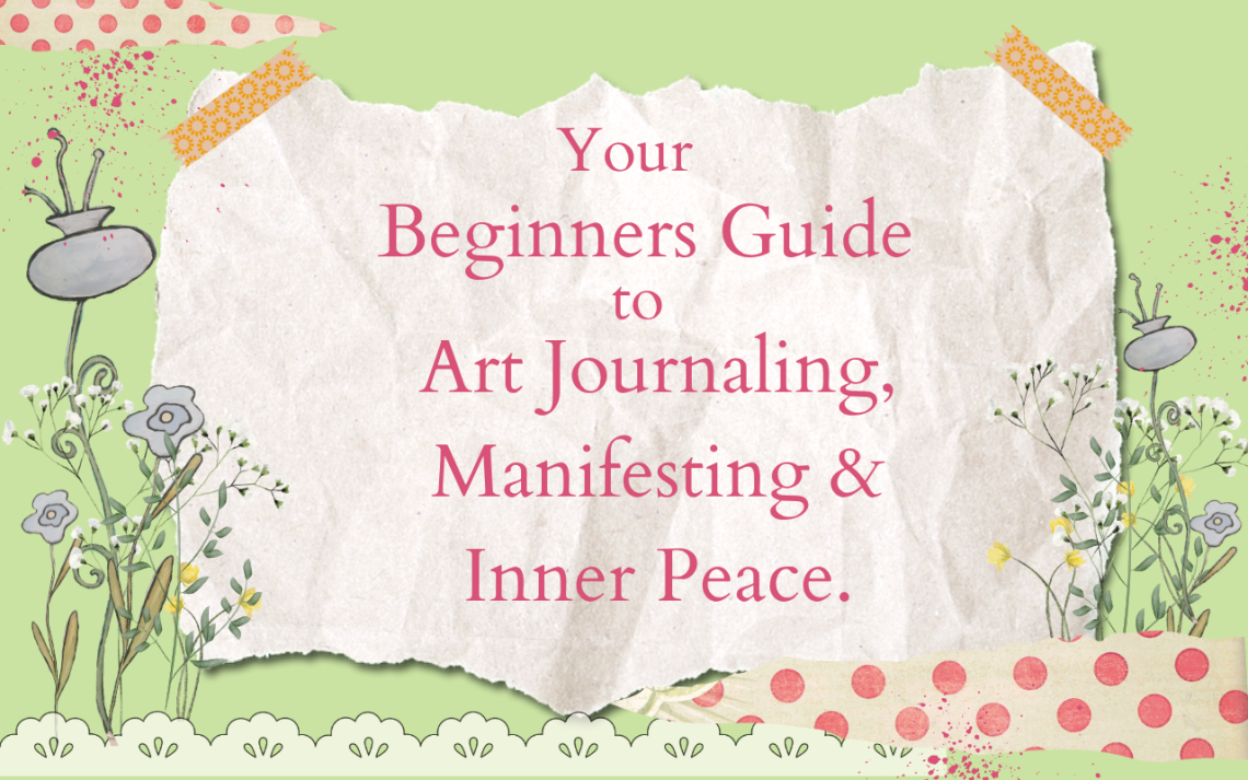 Art journaling & manifestation for beginners